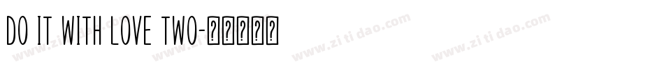 Do It with Love Two字体转换